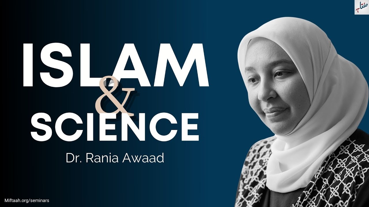 Islam and Science | Dr. Rania Awaad