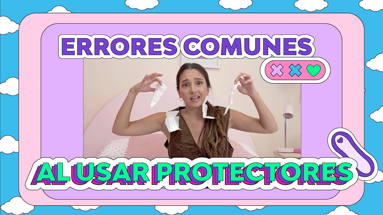4 ERRORES MÁS COMUNES AL USAR PROTECTORES DIARIOS | SOPHI BY NOSOTRAS ❤️