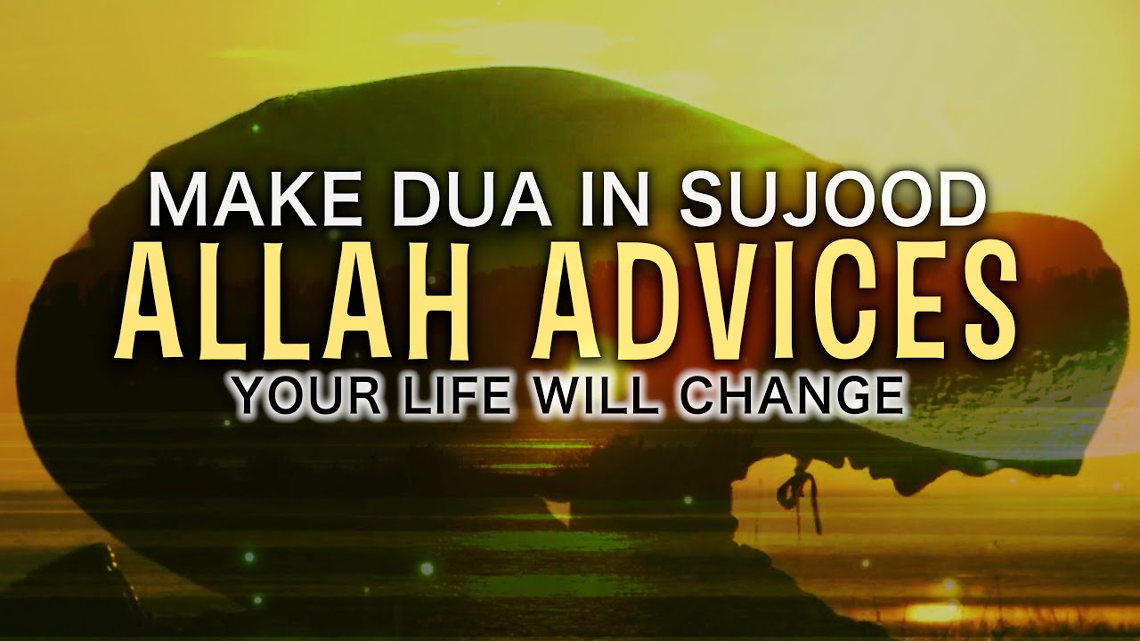 SECRETS OF MAKING DUA IN SUJOOD (hadith)