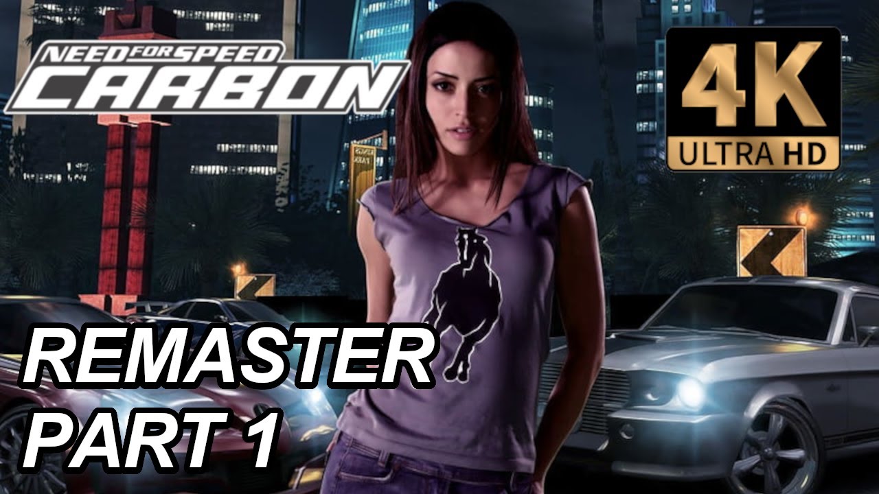 NEED FOR SPEED CARBON REMASTER GAMEPLAY PART 1 (4K 60 FPS) (MOD REDUX 1.2)