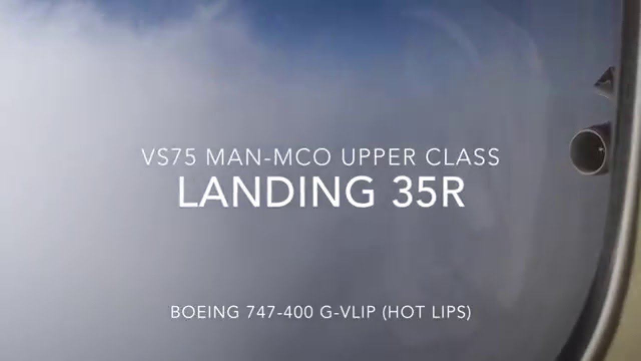 Virgin Atlanitc Boeing 747-400 VS75 Landing in Orlando (MCO/KMCO) Upper Class - G-VLIP