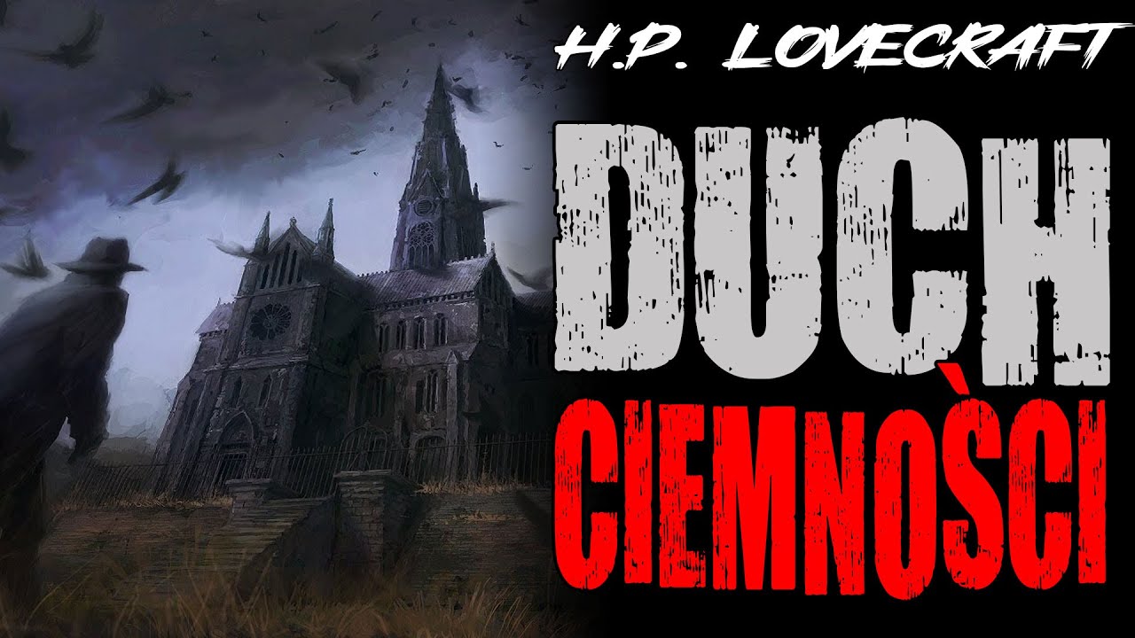 Howard Phillips Lovecraft - Duch Ciemności [LEKTOR PL]