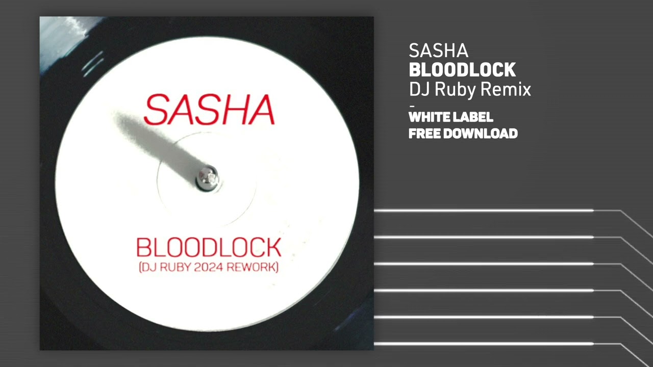 Sasha - Bloodlock (DJ Ruby 2024 Rework) [FREE DOWNLOAD]