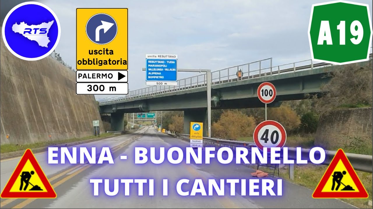 AUTOSTRADA A19 PALERMO-CATANIA | TUTTI I CANTIERI |ENNA-CALTANISSETTA-SCILLATO-BUONFORNELLO |Sicily