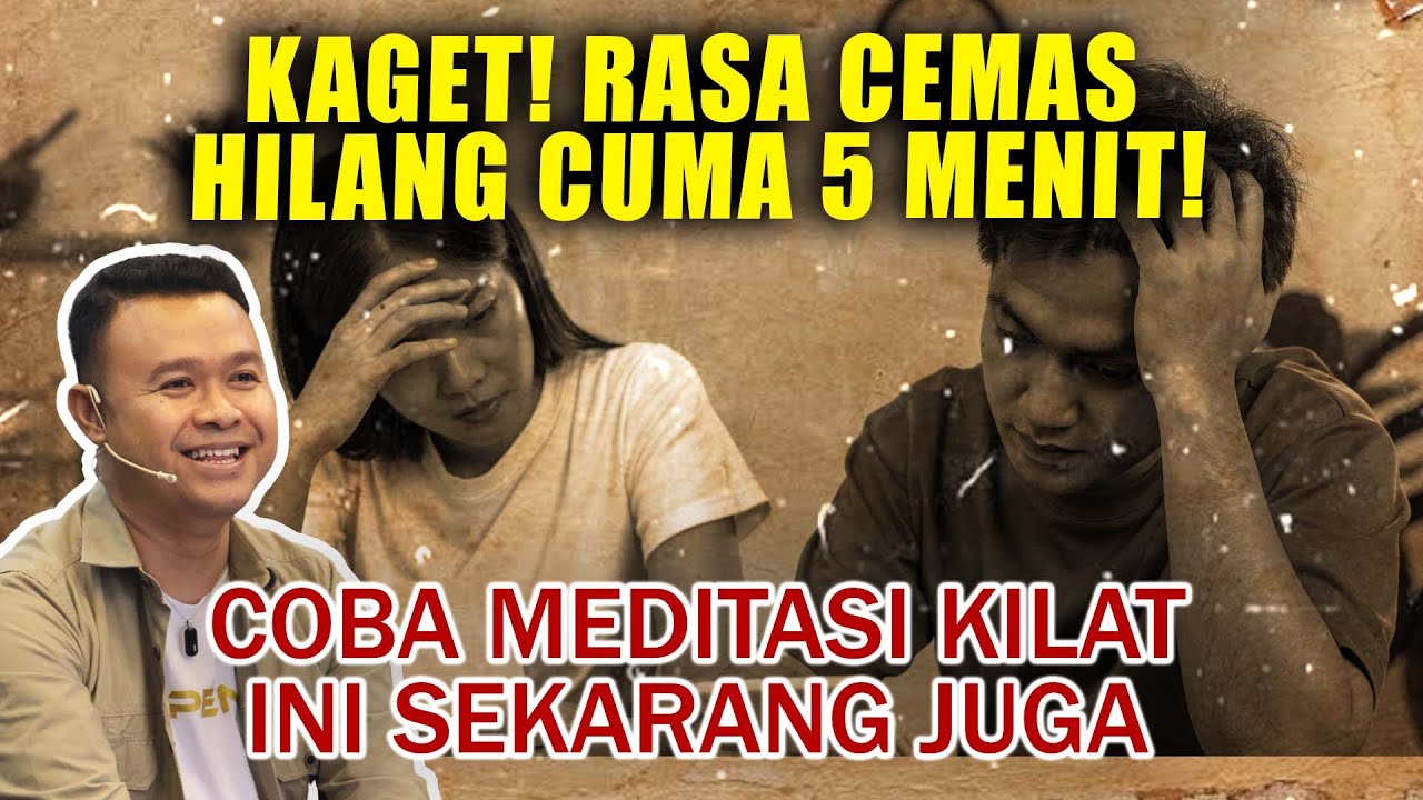 BERHENTI OVERTHINKING ! - MEDITASI MENGHILANGKAN RASA CEMAS  - MENGATASI RASA CEMAS