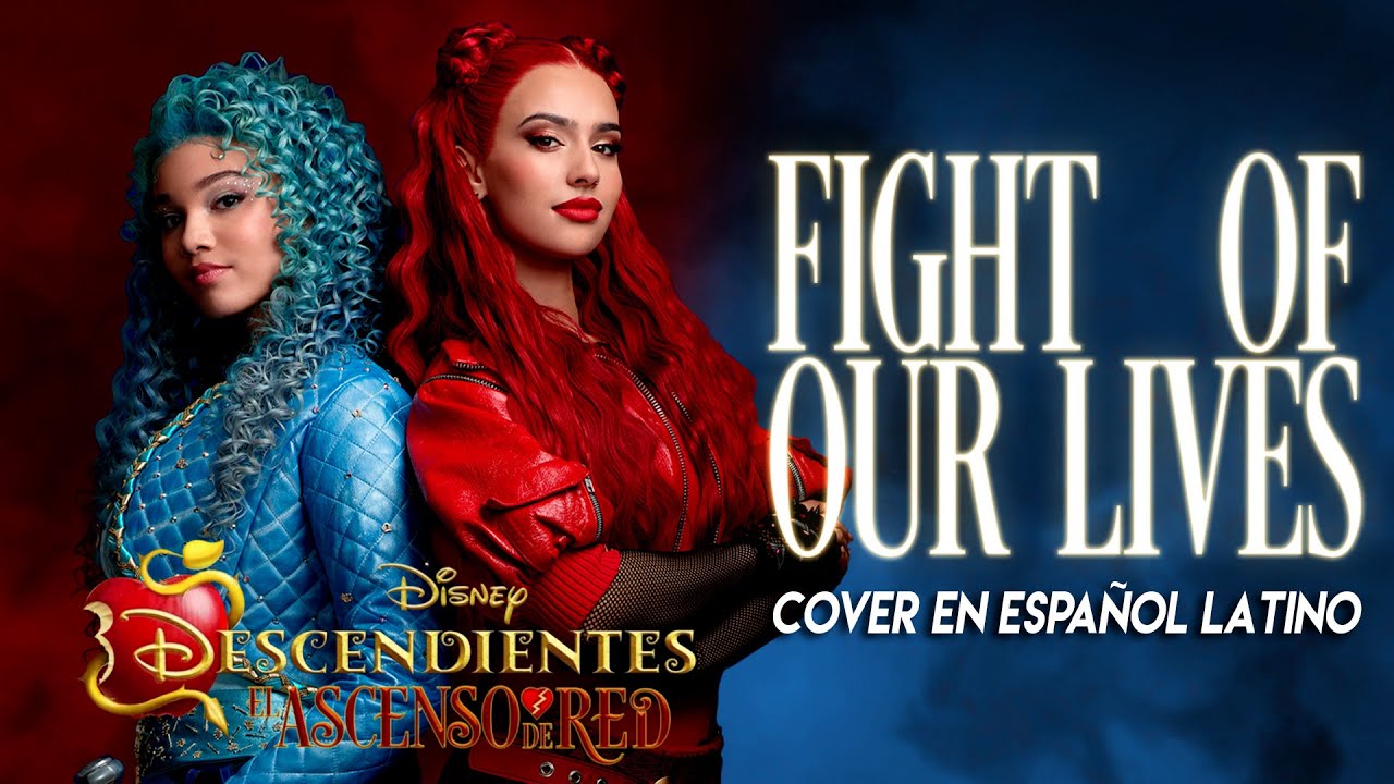 FIGHT OF OUR LIVES - Descendientes 4 (El Ascenso de Red) - ESPAÑOL LATINO