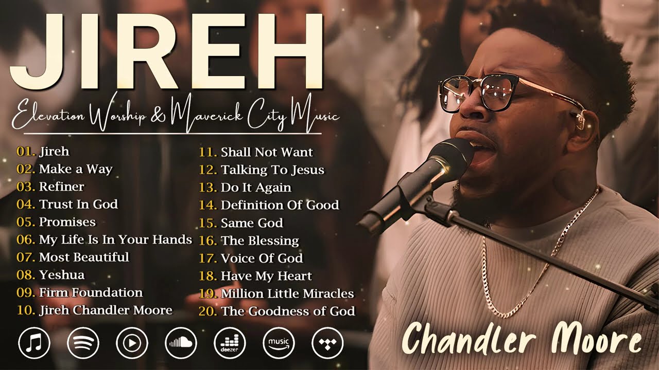 🙏Jireh, Most Beautiful, Firm Foundation...| Chandler Moore | Elevation Worship & Maverick City Music