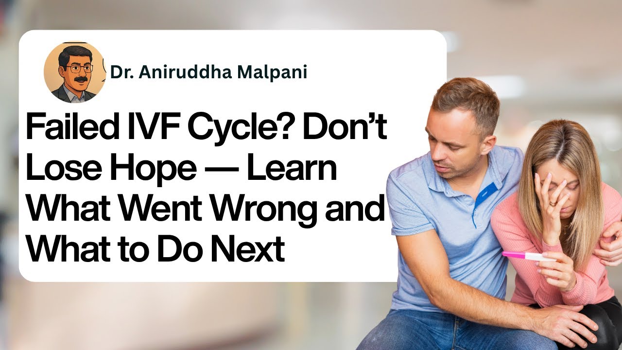 Failed IVF Cycle? Don’t Lose Hope — Learn What Went Wrong and What to Do Next | bit.ly/askdrmalpani