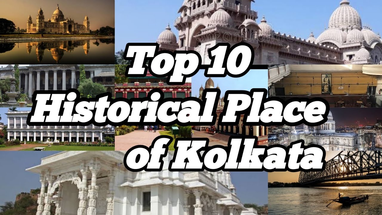 Top 10 Historical Place of Kolkata