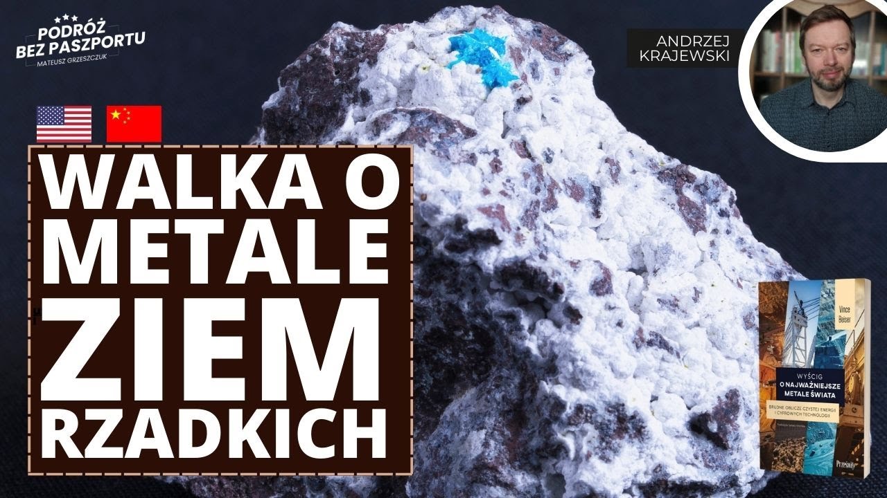 Chińska dominacja i wojna o metale ziem rzadkich | Andrzej Krajewski
