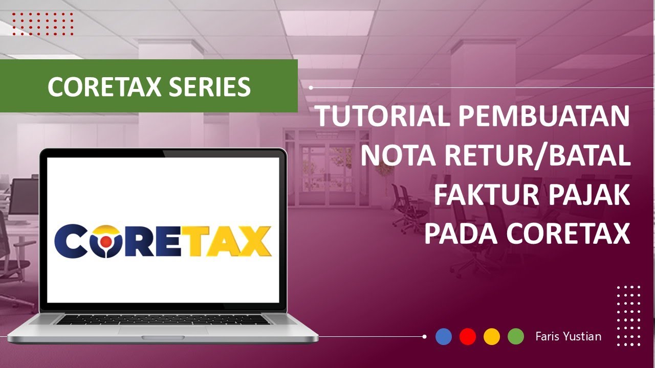 CORETAX SERIES |  Pembuatan Nota Retur dan Nota Pembatalan Faktur Pajak pada CORETAX