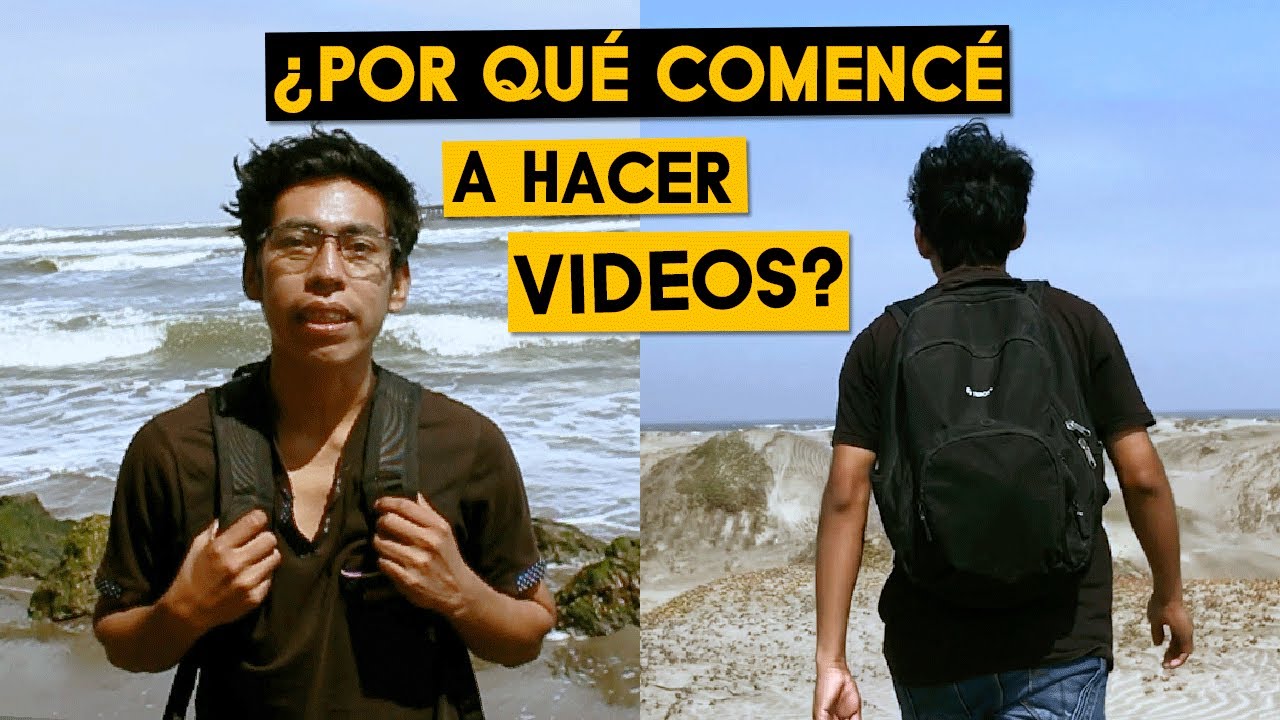 &iquest;PORQU&Eacute; COMENC&Eacute; A HACER VIDEOS? |  Brayan CHUL.