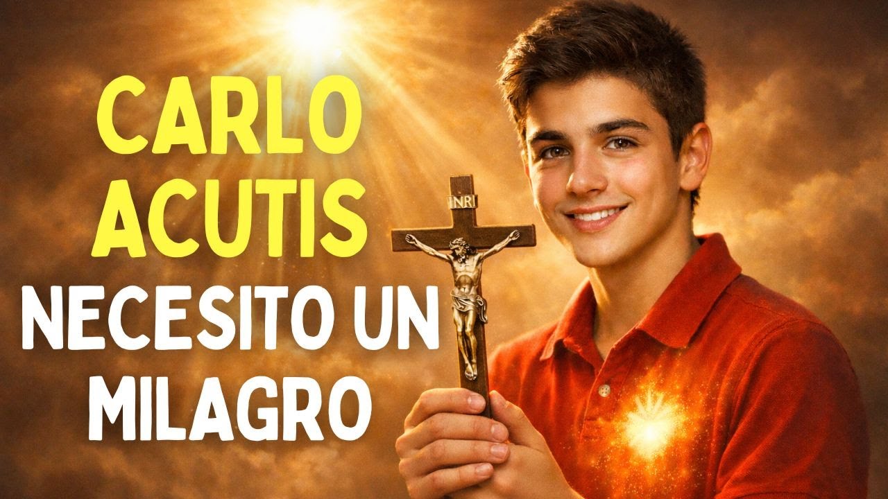 MILAGRO URGENTE 🙏 Oración Poderosa a CARLO ACUTIS para Casos Imposibles | Intercesión Inmediata