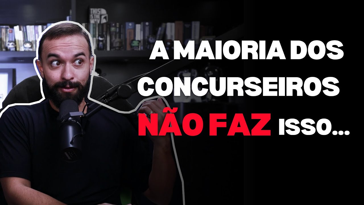 A MAIORIA DOS CONCURSEIROS N&Atilde;O FAZ ISSO! | O principal pilar para aprova&ccedil;&atilde;o em concurso p&uacute;blico
