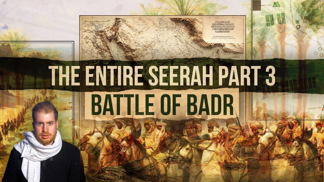 The Entire Seerah - Part 3 | Badr