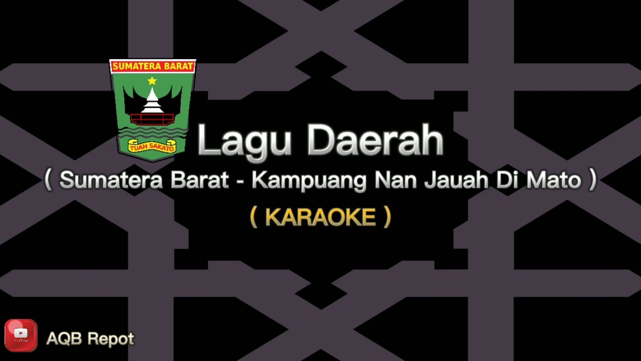 Lagu Daerah SUMATERA Barat - Kampuang Nan Jauh Di Mato KARAOKE HD ( Intrument + Lirik + Karaoke )