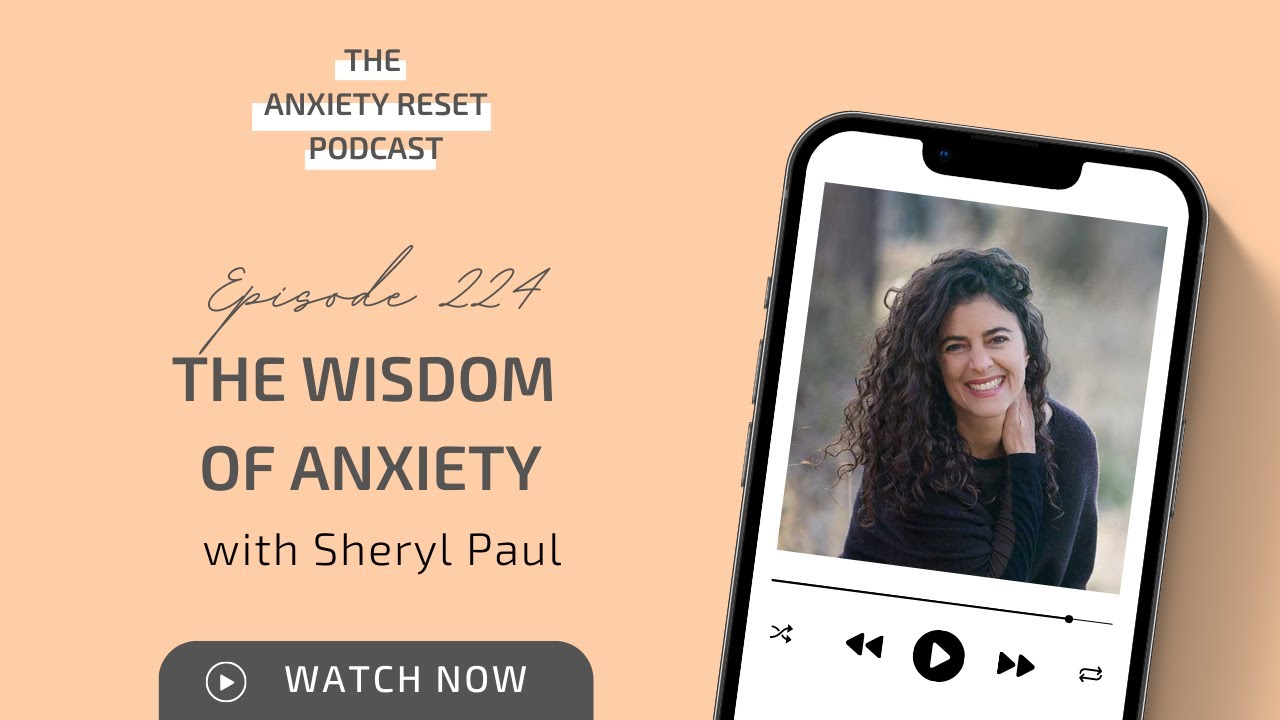 The Wisdom of Anxiety with Sheryl Paul