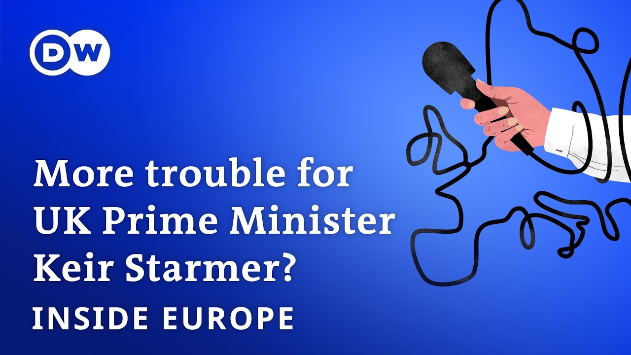More trouble for UK Prime Minister Keir Starmer? | Inside Europe Podcast