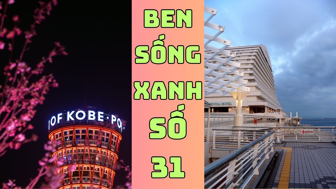 Ben Sống Xanh Số 31 - Port of Kobe Thành Phố Kobe.