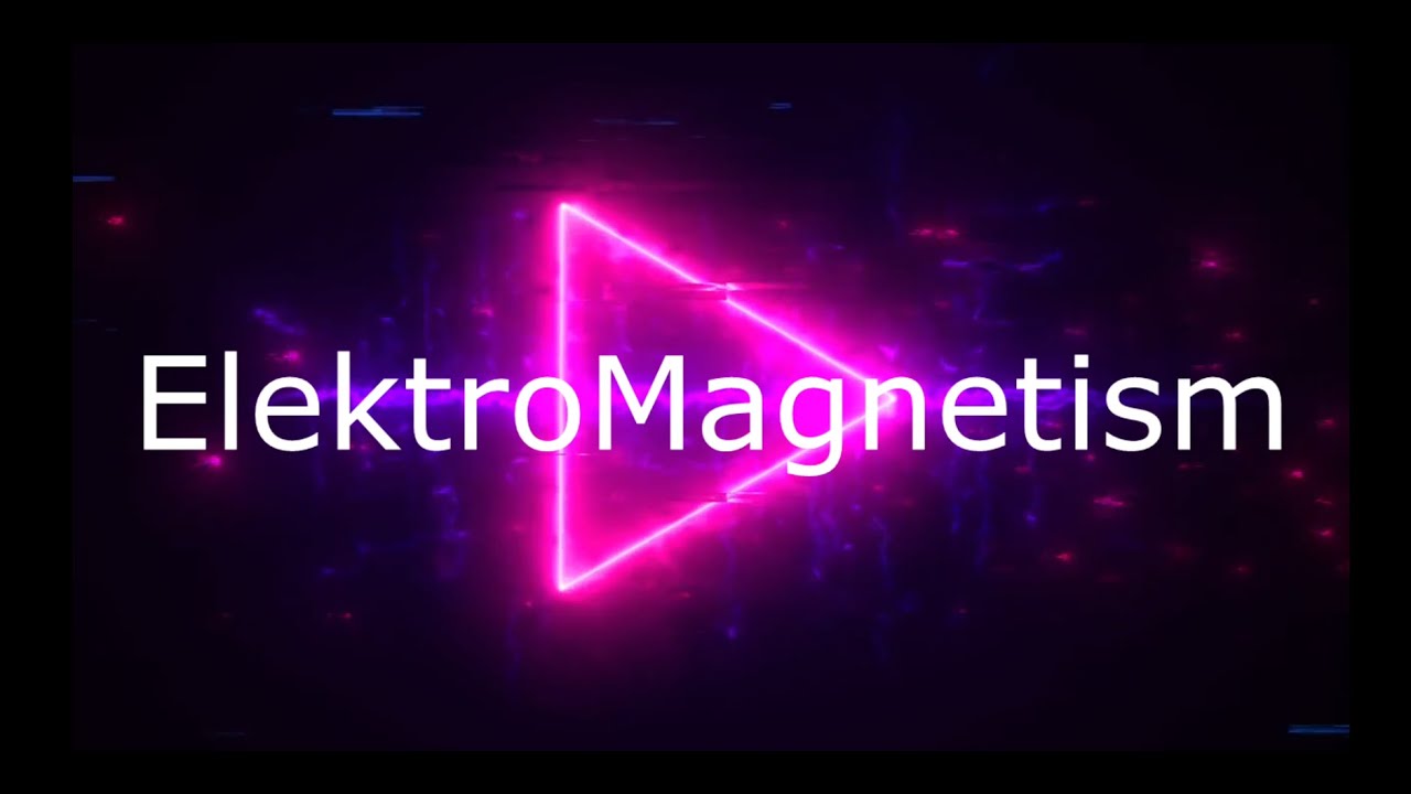 ElektroMagnetism