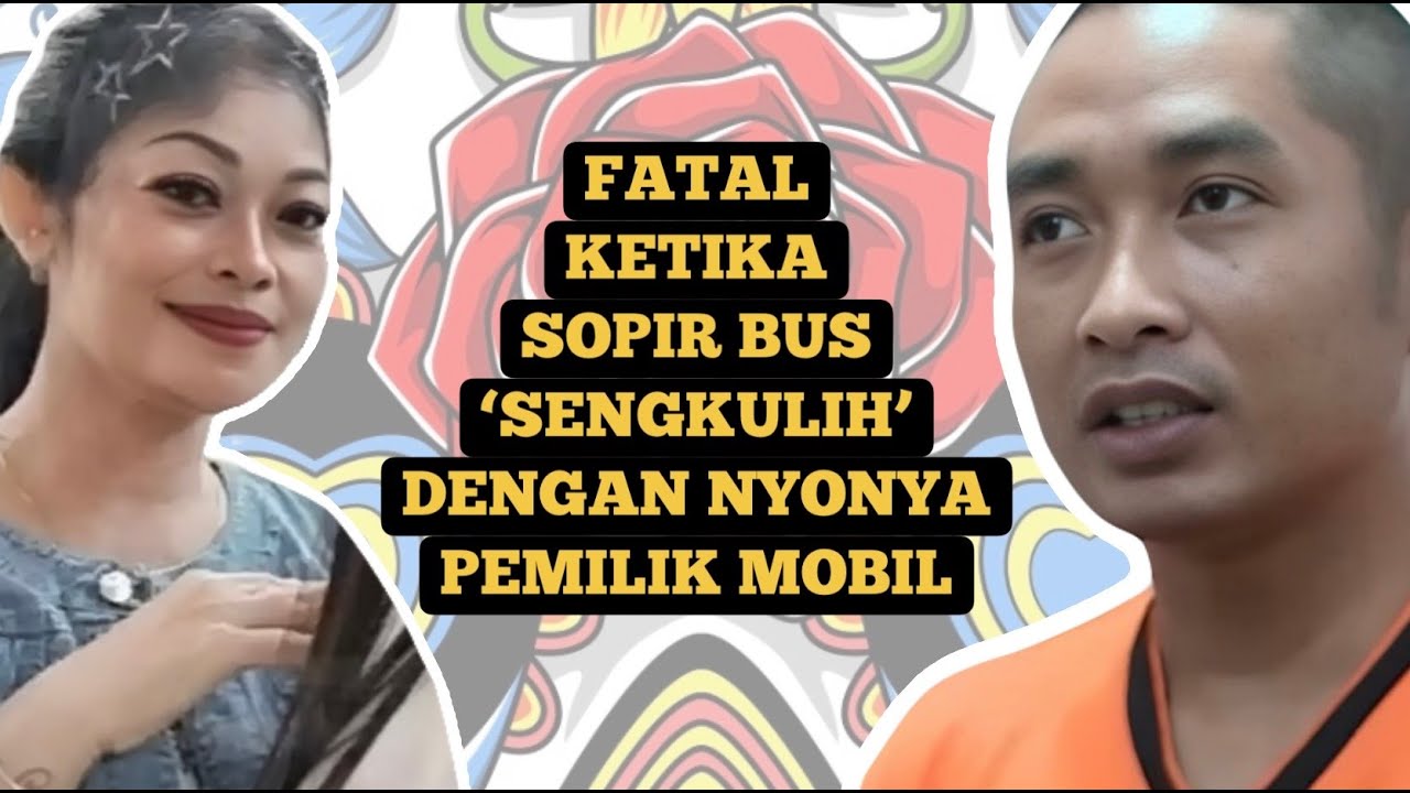 KISAH SOPIR BUSBRING-AZ & NYONYA PEMILIK AVANZA