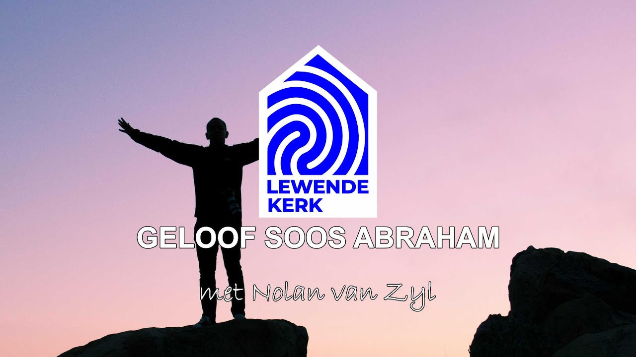 Geloof soos Abraham - Nolan van Zyl