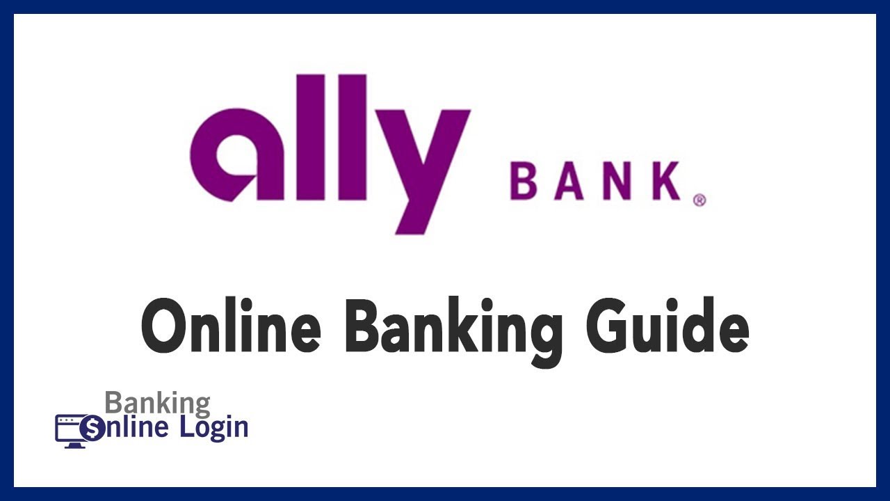 Ally Bank Online Banking Guide | Login - Sign up