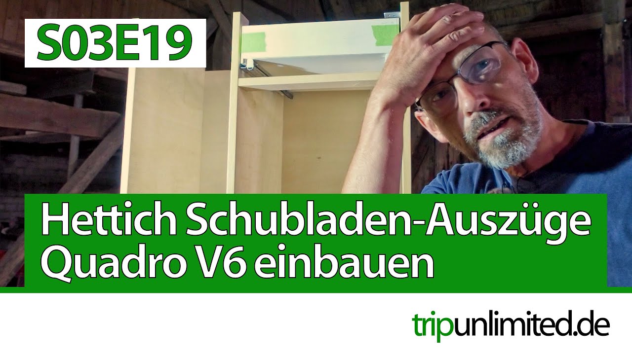 Hettich Quadro V6 Schubladenauszüge im Allrad Wohnmobil einbauen