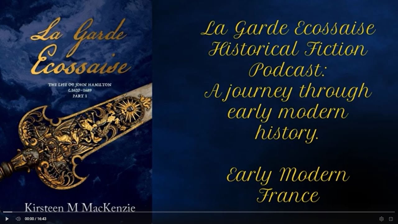 Early Modern France  - La Garde Ecossaise Historical Fiction Podcast