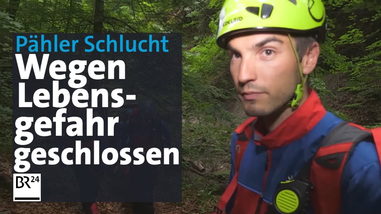 Wegen Lebensgefahr: P&auml;hler Schlucht bleibt geschlossen | Abendschau | BR24