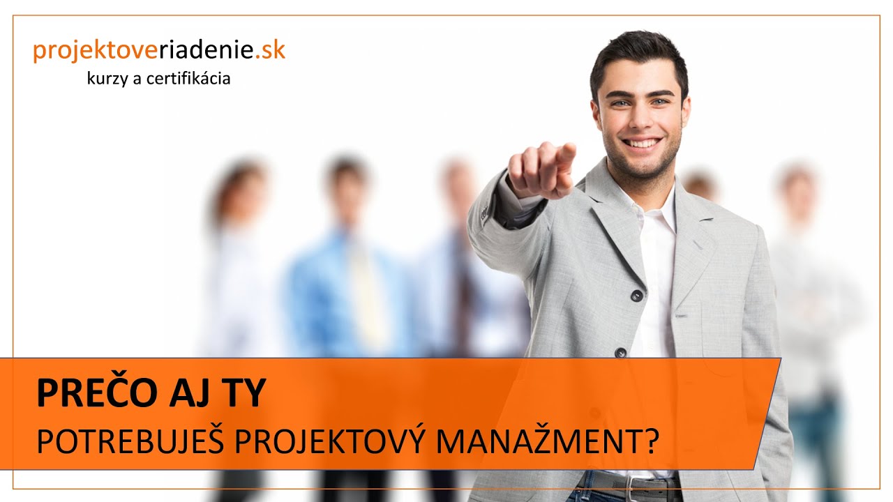 Projektový manažment prečo ho potrebujeme? | ProjektoveRiadenie.SK