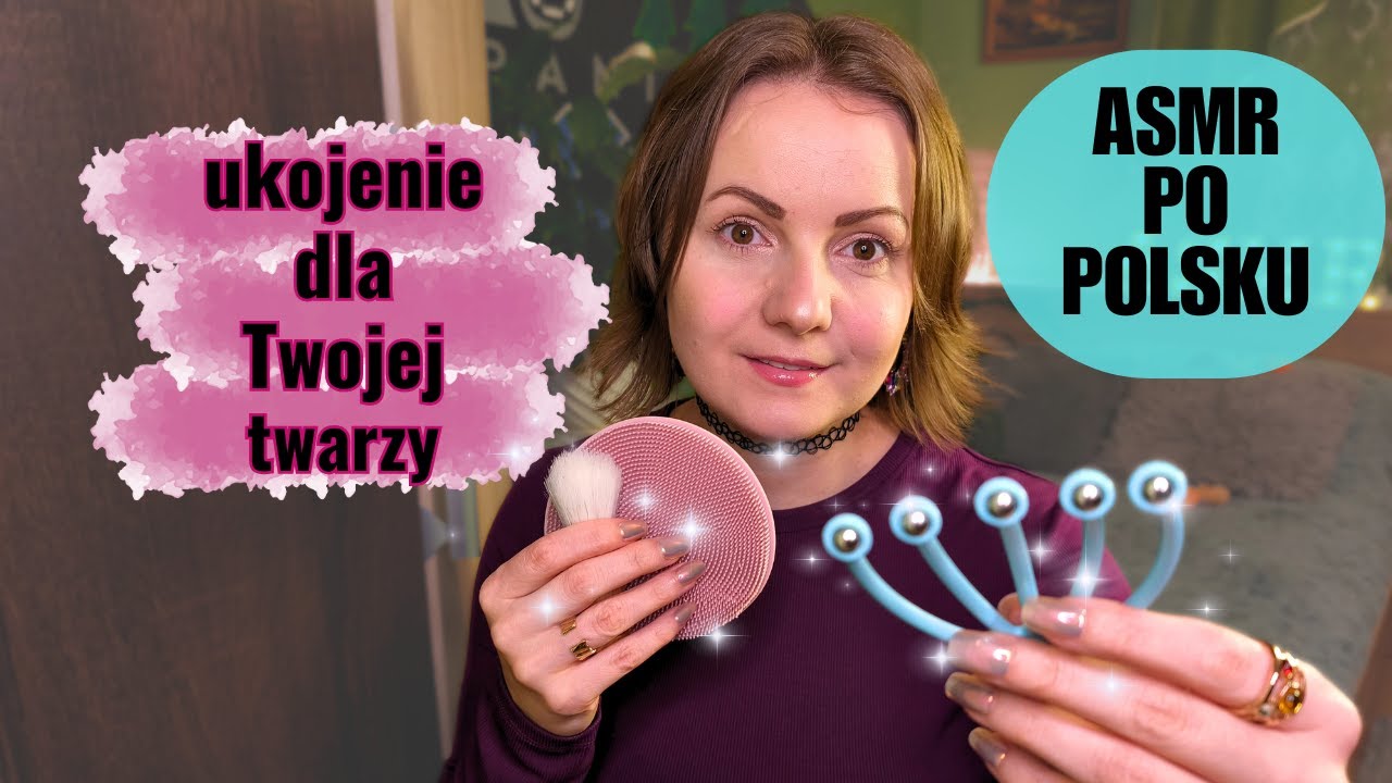 ASMR po polsku UKOJENIE DLA TWOJEJ TWARZY 😌✨😴(personal attention/face brushing/face scratching)