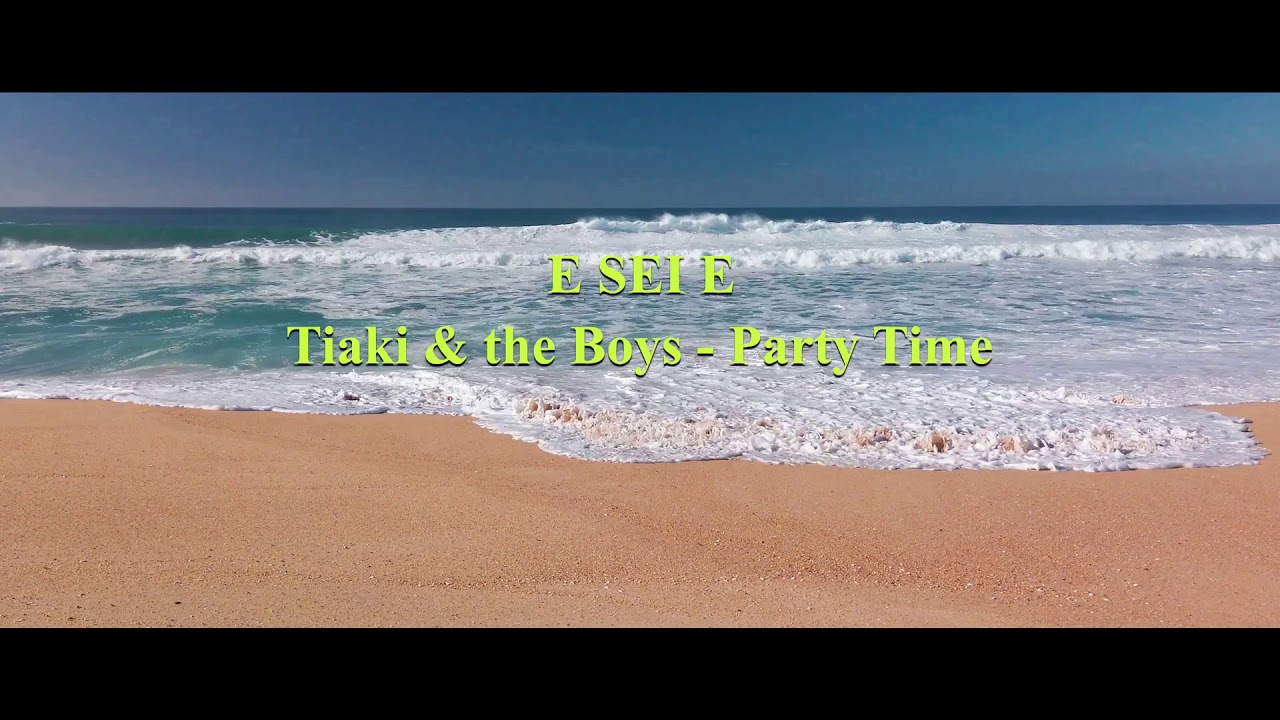 TIAKI & THE BOYS - E Sei e - COOK ISLANDS MUSIC