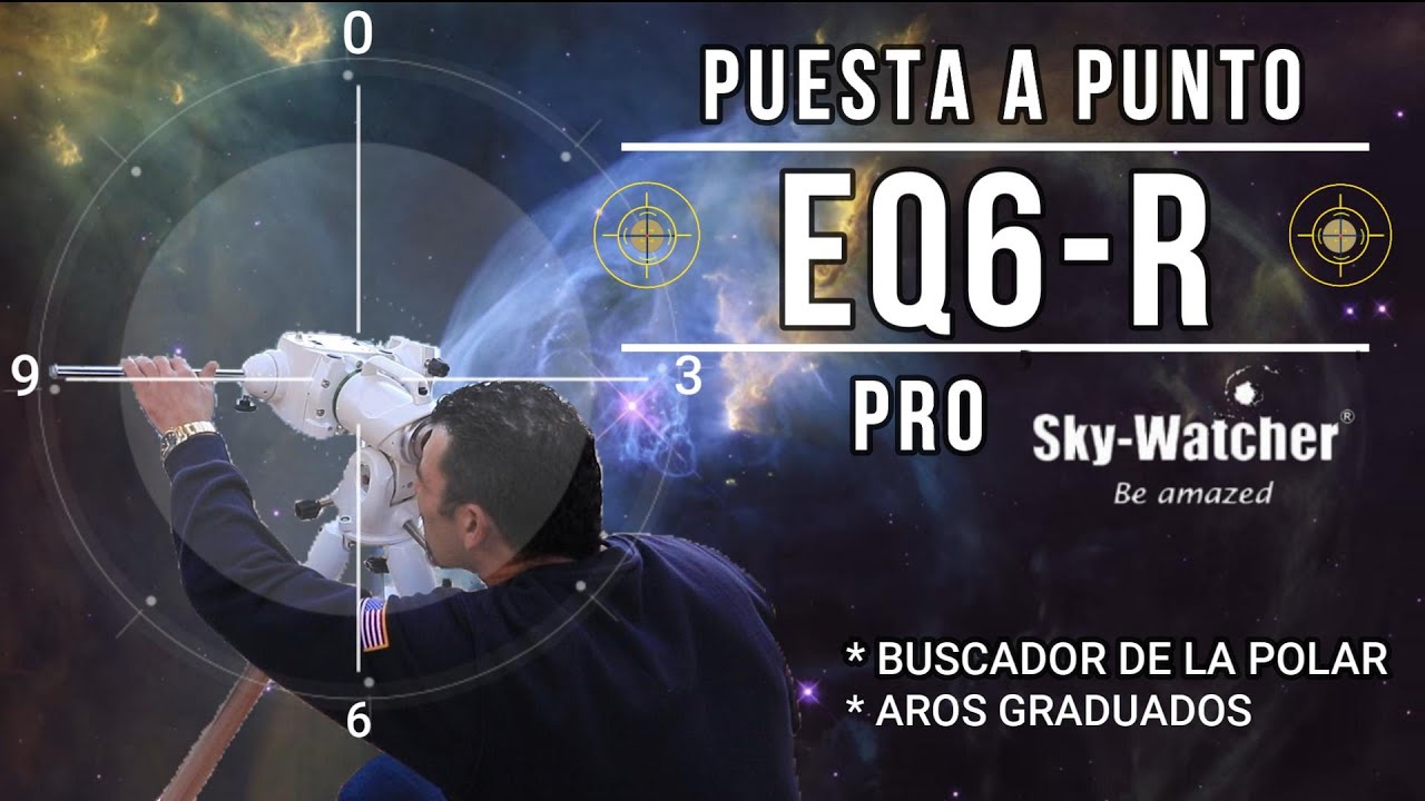 Posición HOME y puesta apunto EQ6 R Pro Skywatcher