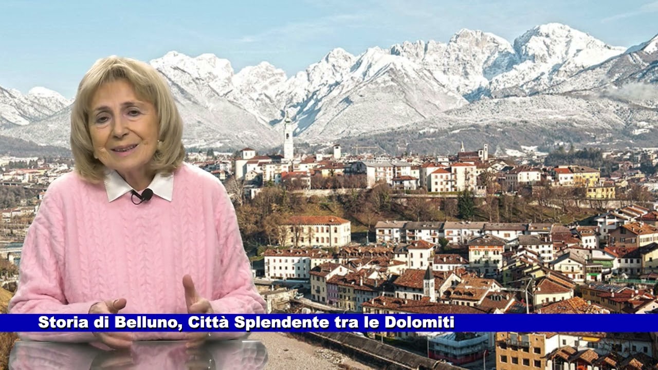 Storia di Belluno, Città Splendente tra le Dolomiti a cura di Marisa Sottovia 06.02.2026