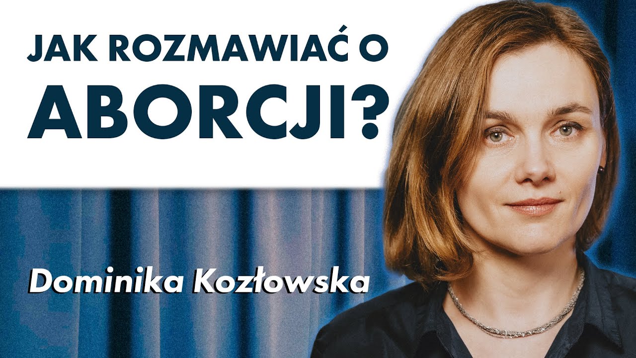 Jak rozmawiać o aborcji tłumaczy Dominika Kozłowska