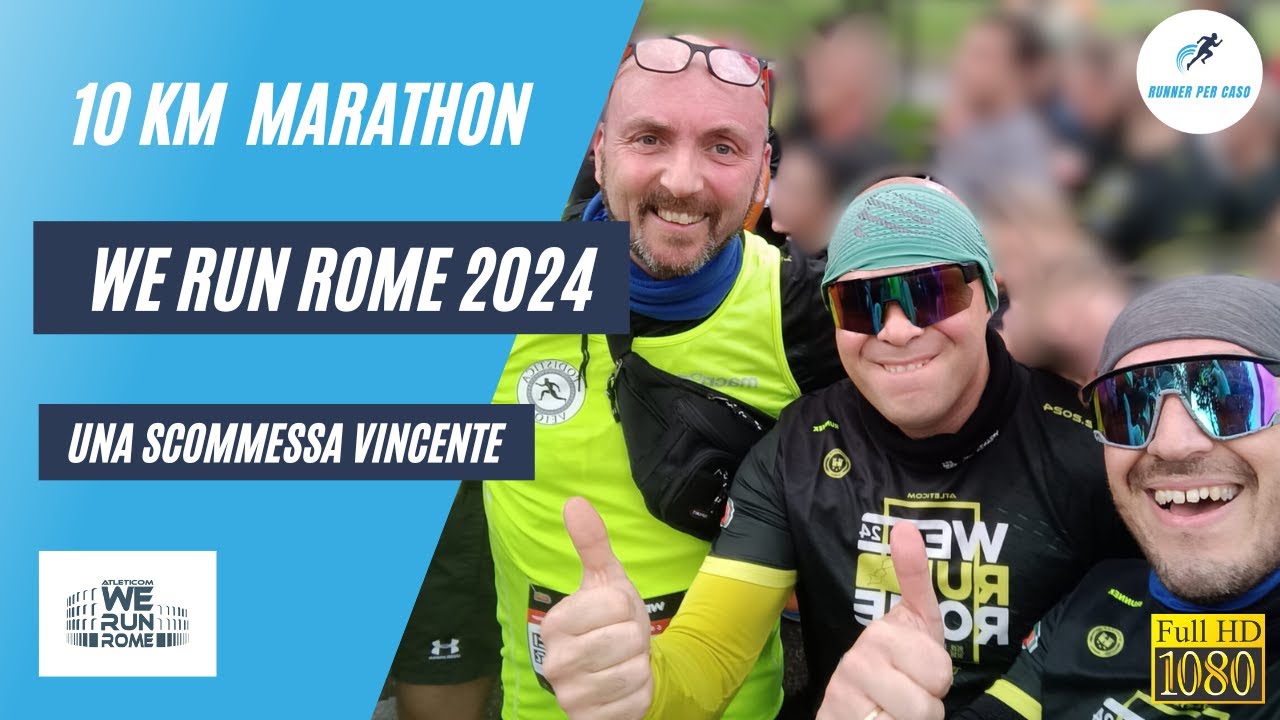 We Run Rome 2024 -  Una scommessa vincente