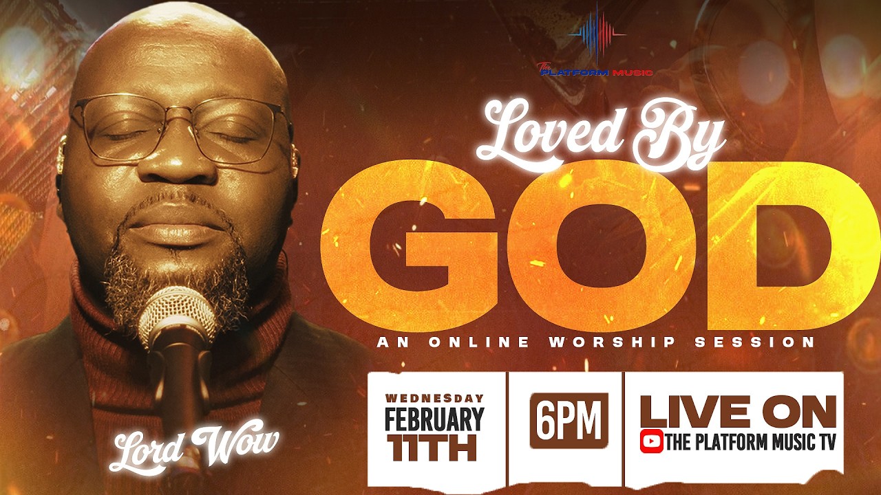 Loved by God  || An Online Worship Session With Lord WOW || 11th February, 2026