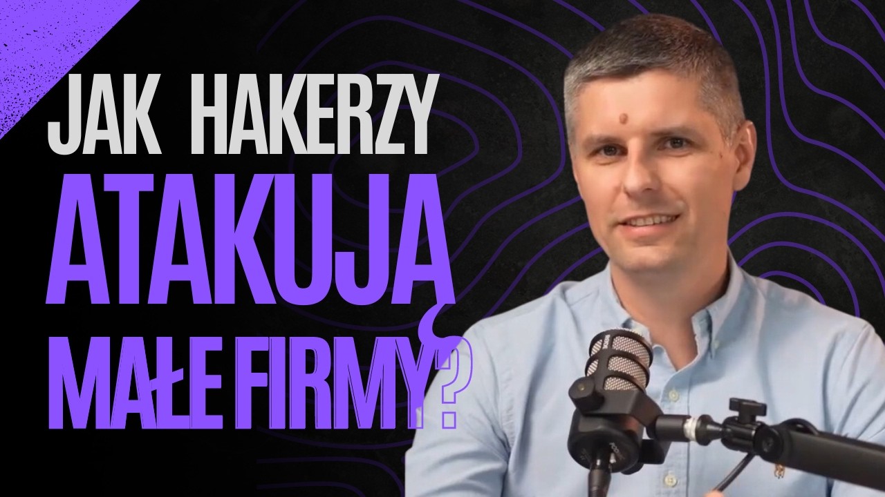 Jak hakerzy atakują małe firmy? Poznaj najczęstsze rodzaje ataków