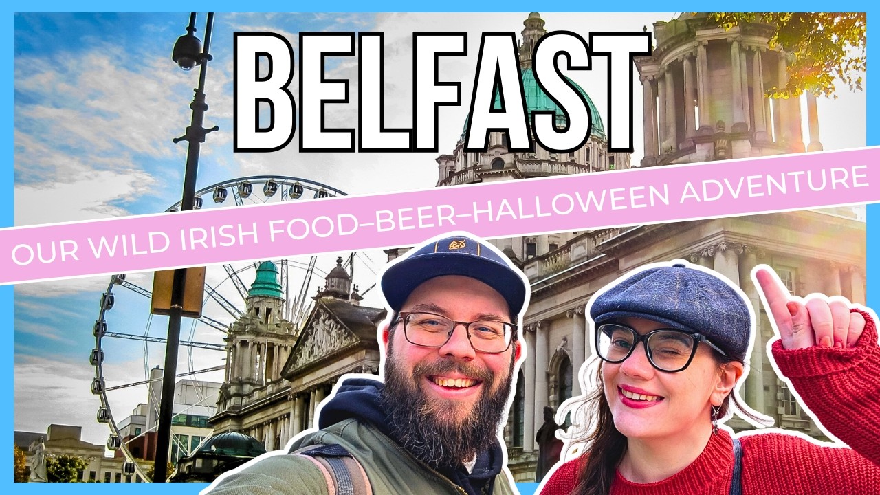 Belfast Travel Guide | The Best Beer, Food & Things to Do