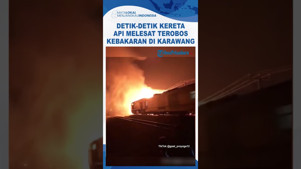 Viral Kereta Api Menerjang Kobaran Api di Karawang