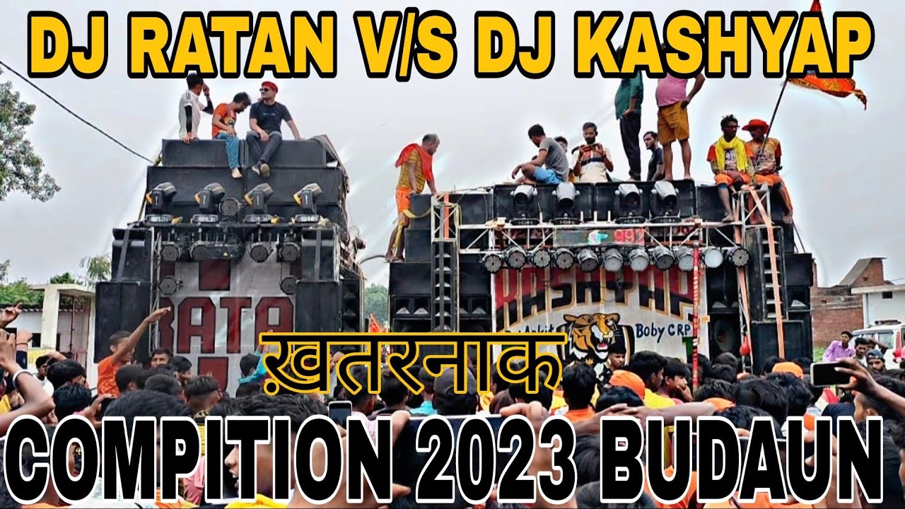 DJ RATAN V/S DJ KASHYAP MEERUT महामुकाबला 2023 BUDAUN || KAWAD YATRA 2023 BUDAUN