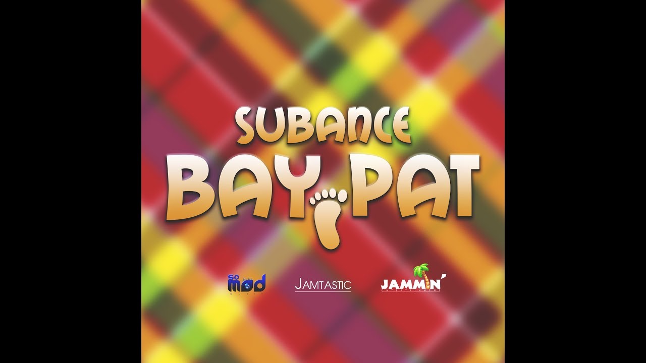 Subance - Bay Pat | Bay Pat Riddim 2019 [Creole]