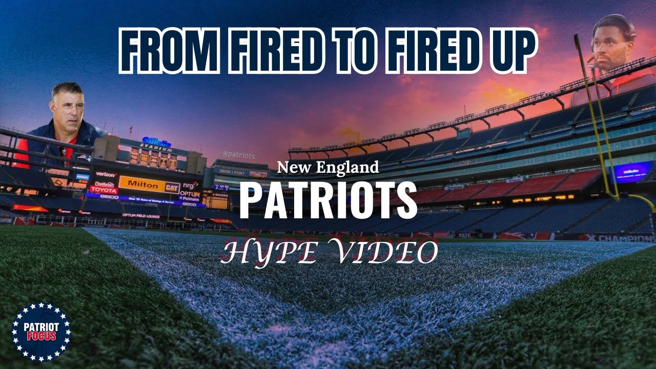 From Fired to Fired Up: 2025-26 New England Patriots Hype Video - Patriot Focus