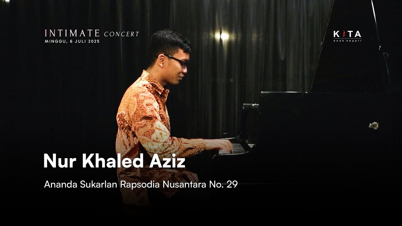 Ananda Sukarlan Rapsodia Nusantara No. 29 - Nur Khaled Aziz