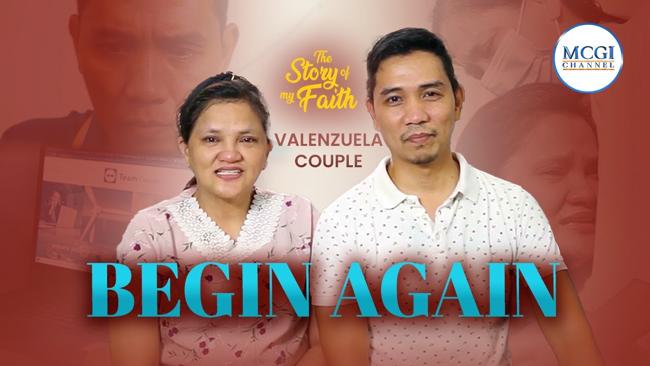 BEGIN AGAIN | Valenzuela Couple | Story of My Faith | MCGI