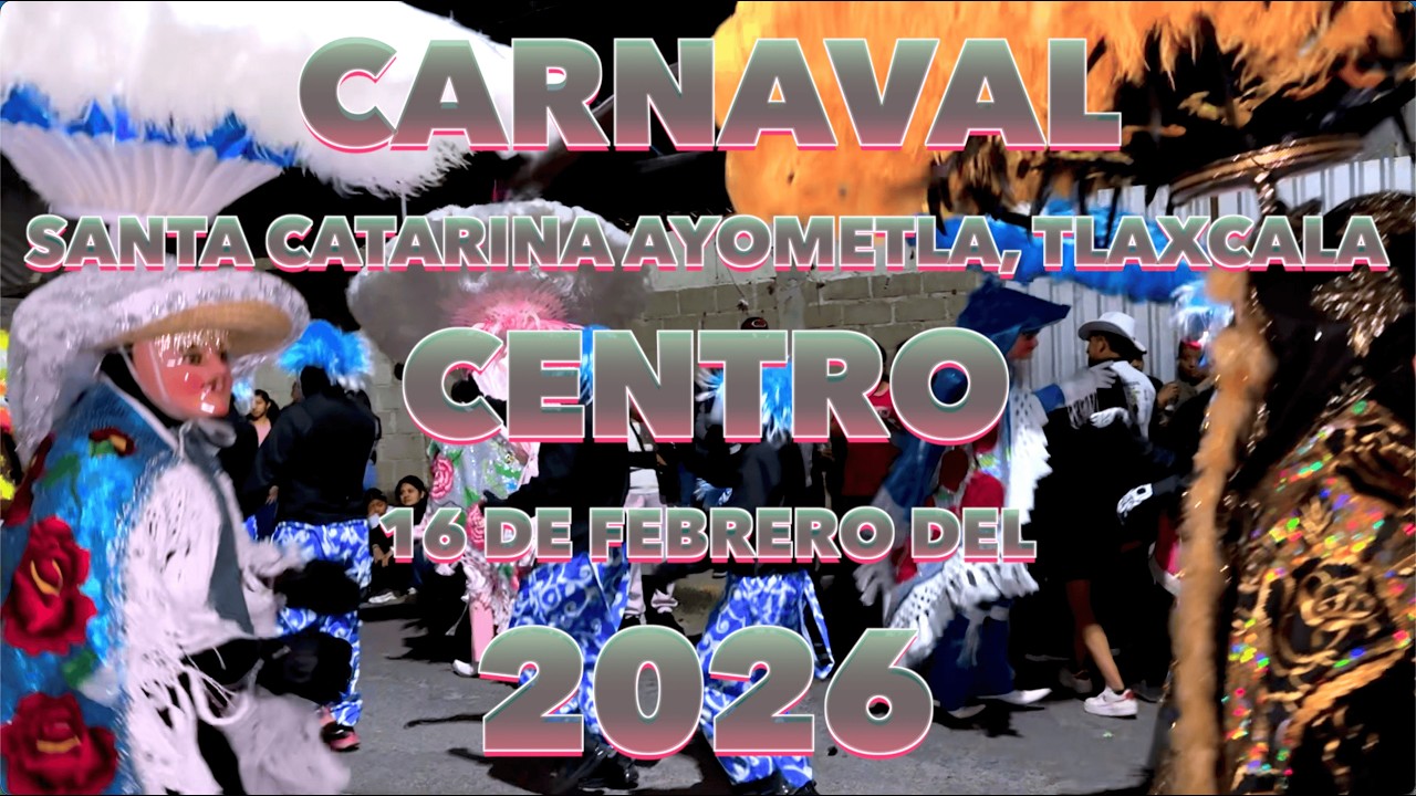 Carnaval Centro, Ayometla 2026