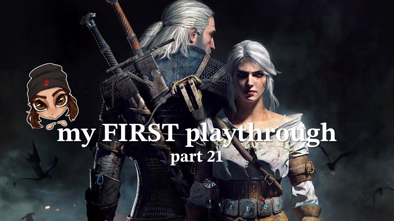 my FIRST TIME playing the Witcher 3 | The Witcher 3: Wild Hunt Part 21