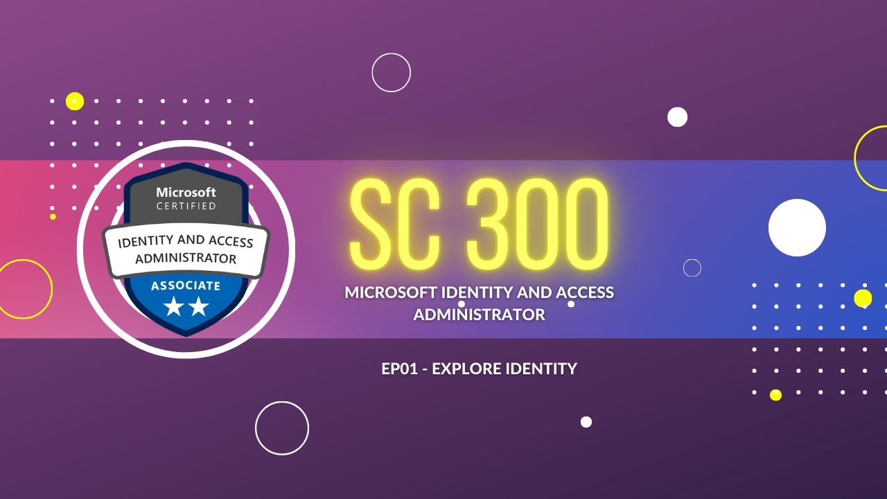 SC-300 | EP01: Desvendando a Identidade no Azure
