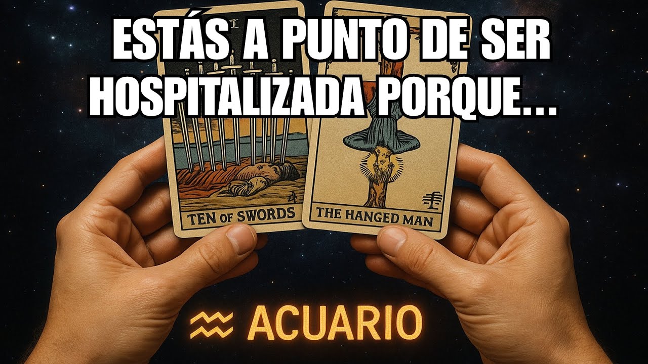ACUARIO♒¡ADVERTENCIA! ESTÁS CERCA DE SER HOSPITALIZADO EN... #tarot